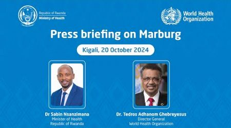 The Ministry of Health | Rwanda: PRESS BRIEFING ON MARBURG VIRUS OUTBREAK IN RWANDA 20.10.2024