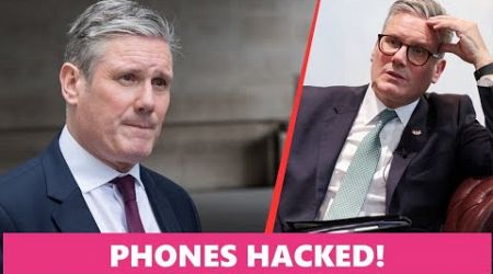 Keir Starmer’s Labour government in serious trouble as phones hacked