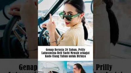 Genap Berusia 28 Tahun, Prilly Latuconsina Beli Yacht Mewah sebagai Kado Ulang Tahun untuk Dirinya.