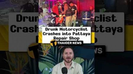 Drunk Motorcyclist Crashes into Pattaya Repair Shop #Thailand #ThailandNews