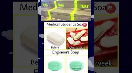 MEME : Engineer&#39;s Soap VS Medical Students Soap 