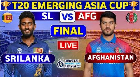 Afghanistan A vs Sri Lanka A, Final | AFG A vs SL A Live Score &amp; Commentary T20 Emerging Asia Cup