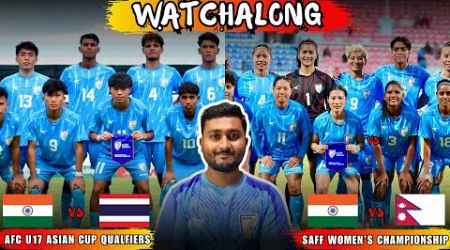 India u17 vs Thailand u17 | India women vs Nepal women | Live Reaction