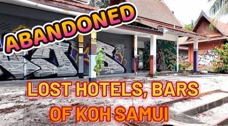 ABANDONED-Lost Post Covid19 Hotels &amp; Nightlife of Koh Samui Thailand