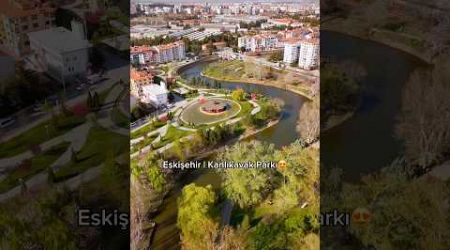 Eskişehir | Kanlıkavak Parkı