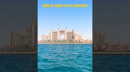 Dubai luxury yacht experience