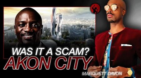 Lessons on Ambition &amp; Business: Was Akon’s Wakanda City a SCAM? Entrepreneur&#39;s Perspective