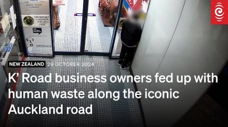 K&#39; Road business owners fed up with human waste along the iconic Auckland road | RNZ