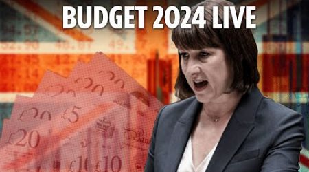 LIVE: Chancellor Rachel Reeves delivers the 2024 Budget statement