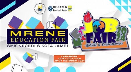 LIVE - MRENE EDUCATION FAIR &amp; JOB FAIR SMK NEGERI 6 KOTA JAMBI - RABU, 30 OKTOBER 2024