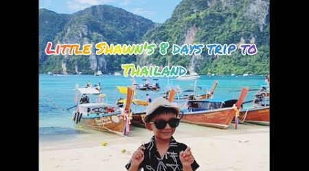 Little Shawn&#39;s 8 days trip to Thailand #travel #tour #thailand #phiphiislands #phuket #malasiya