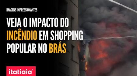 CONFIRA IMAGENS DO GRANDE INCÊNDIO QUE ATINGIU SHOPPING POPULAR NO BRÁS, EM SP