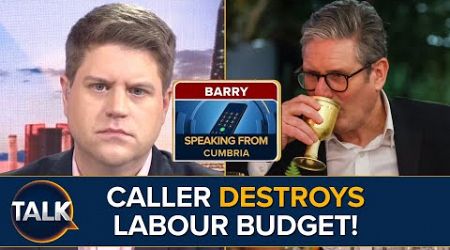 &quot;We Have A Communist Government&quot; | Caller Barry REACTS To Labour&#39;s 2024 Budget