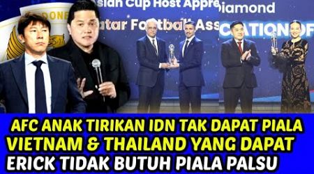 AFC ANAK TIRIKAN IDN TAK DAPAT PIALA VIETNAM &amp; THAILAND YANG DAPAT •ERICK TIDAK BUTUH PIALA PALSU