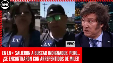 En LN+ salieron a buscar INDIGNADOS, pero... ¡SE ENCONTRARON CON ARREPENTIDOS DE MILEI!