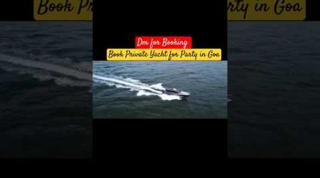 Book a Yacht In Goa | #yacht #travel #short #tour #shorts #goa #viralvideo #activities #yachts