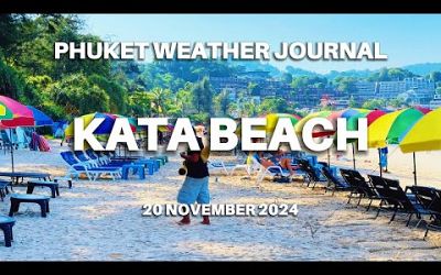 Kata Beach, Phuket weather journal, Thailand, 20 November 2024