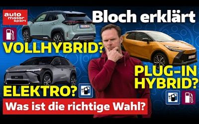 Vollhybrid, PHEV &amp; Elektro: Welcher Antrieb passt zu mir? - Bloch erklärt #260 | auto motor &amp; sport