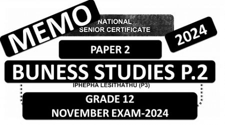 P.2 BUSINESS STUDIES P.2 MEMO 2024 GRADE 12 2024 FINAL EXAMS NOVEMBER EXAMS THUNDEREDUC