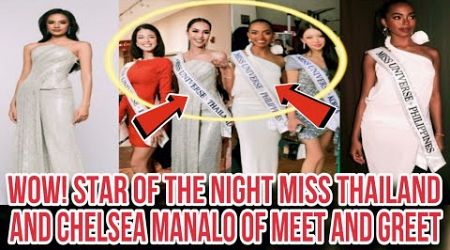 Star of the Night Chelsea Manalo and Miss Thailand sa Meet and Greet Event of Miss Universe 2024