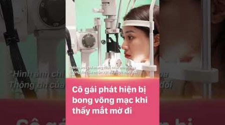 Nhìn mờ là dấu hiệu bong võng mạc #songkhoe #suckhoe #health #tinmoi #benhvienmatquoctenhatban