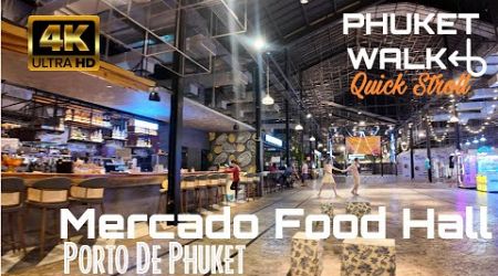 QUICK STROLL Mercado Food Hall Porto de Phuket – Grand &amp; Luxurious Foodie Paradise in 4K | BONUS