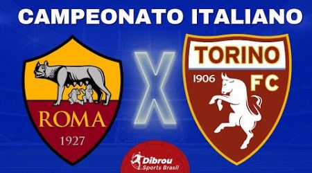 ROMA X TORINO AO VIVO CAMPEONATO ITALIANO DIRETO DO ESTÁDIO | RODADA 10 - NARRAÇÃO