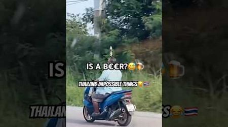 In Thailand the impossible becomes possible 