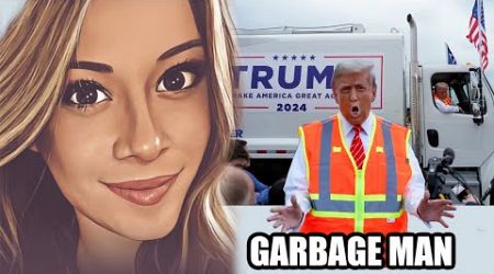 TRUMP IS IN THE GARBAGE BUSINESS