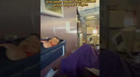 Kalau tak pergi travel, tak tahu dapat free bassinet dalam flight!