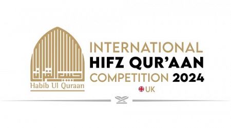 Day 2, Part 1, Nov 1st - International Hifz Quraan Competition UK 2024, UK - Habib Ul Quraan