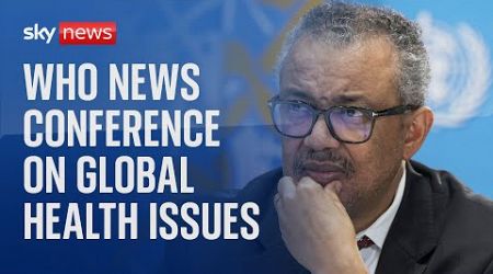 WHO news conference on global health issues