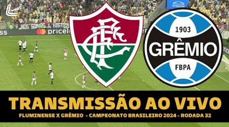 FLUMINENSE X GRÊMIO TRANSMISSÃO AO VIVO DIRETO DO MARACANÃ - BRASILEIRÃO 2024 - RODADA 32