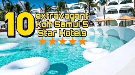 Top 10 Extravagant 5-Star Hotels You Must See in Koh Samui