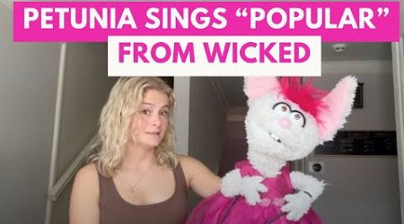 Petunia Sings &quot;Popular&quot; From Wicked | Darci Lynne