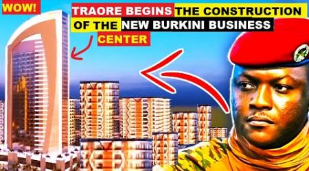 IBRAHIM TRAORE BEGINS CONSTRUCTION OF BURKINA FASO&#39;S FIRST SMART CITY (BURKINI BUSINESS CENTER)