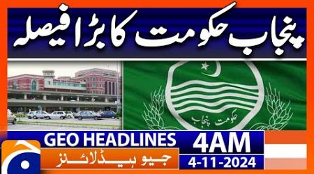 Big decision of Punjab government | Geo News 4 AM Headlines (4th November, 2024)