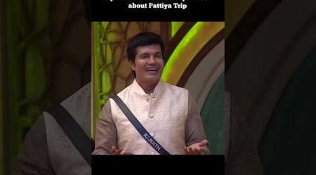 when sharing his Experience about Pattaya Trip #biggbosstamil #bbtamilseason8 #vijaytelevision