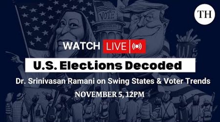 U.S. elections decoded: Dr. Srinivasan Ramani on swing states &amp; voter trends