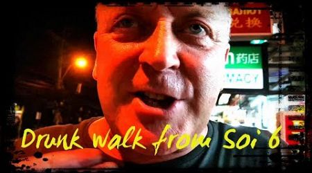 Drunk Walk from Soi 6 Pattaya (Patron Only)