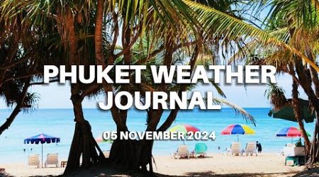 Karon Beach, Phuket weather journal, Thailand, 05 November 2024