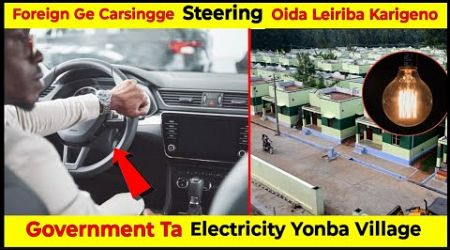 Mapan Lamge Carsing Steering Left Ta Leiriba Karigeno || Government Ta Electricity Yonba Village