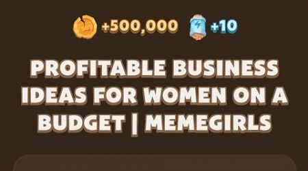 PROFITABLE BUSINESS IDEAS FOR WOMEN ON A BUDGET | MEMEGIRLS | Memefi New Video Code