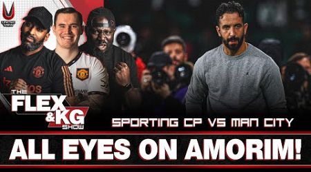 Amorim WATCH! | Sporting 4-1 Man City | Flex &amp; KG Show