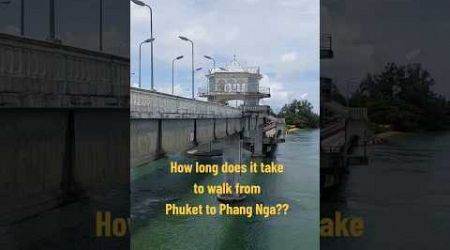 How Long Does It Take To Walk From Phuket To Phang Nga??