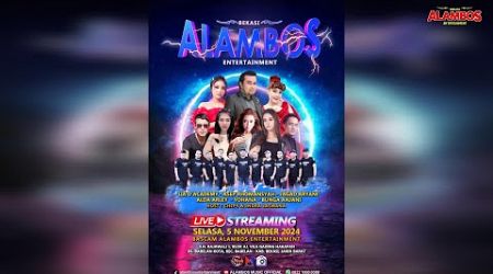 LIVE STREAMING ALAMBOS ENTERTAINMENT Pimp. A. RIYADH || SELASA, 05 NOVEMBER 2024