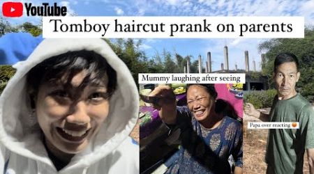 Tomboy haircut prank on family || papa getting angry || Arunachal village lifestyle vlog 