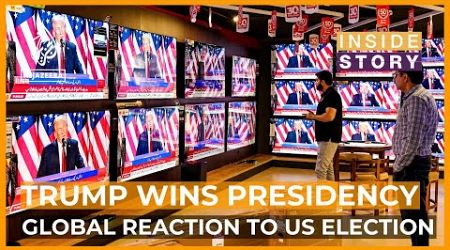 What&#39;s the international reaction to Trump&#39;s election win? | Inside Story