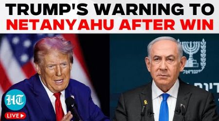 Trump&#39;s Veiled Warning To Netanyahu In Victory Speech: &#39;I&#39;m Going To Stop Wars&#39;| US Election Results