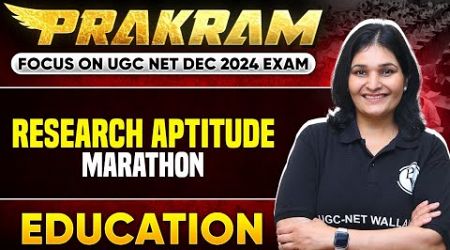 Marathon: Research Aptitude | UGC NET Education | Teacher Education UGC NET Paper 2 | Priyanka Ma&#39;am